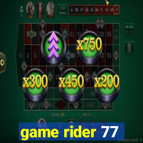 game rider 77